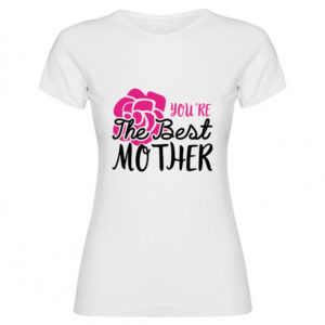 T-shirt you are the best mother