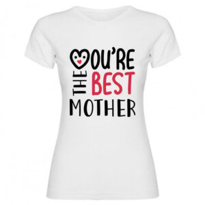 T-shirt you are the best mother 01