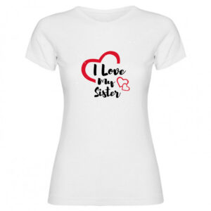 T-shirt i love my Sister