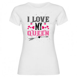 T-shirt  i love my queen