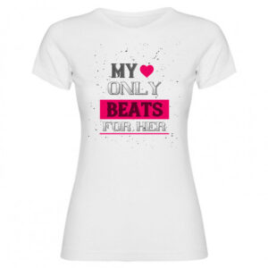 T-shirt my love only beats for her